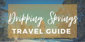 Dripping Springs Travel Guide